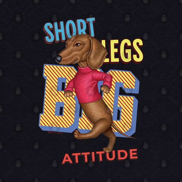 Short Legs Big Attitude by Danny Gordon Art